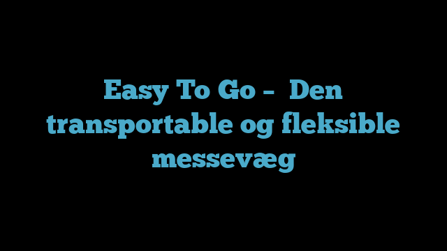 Easy To Go –  Den transportable og fleksible messevæg